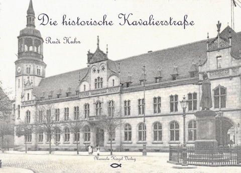 Die historische Kavalierstra&szlig;e - Rudi Huhn