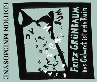 Fritz Grünbaum, Das Cabaret ist mein Ruin