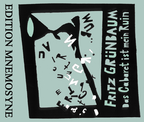 Fritz Gr&uuml;nbaum, Das Cabaret ist mein Ruin - Fritz Gr&uuml;nbaum, Volker K&uuml;hn