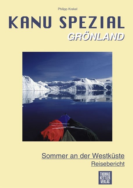 Kanu Spezial Gr&ouml;nland - Reisebericht - Philipp Krekel
