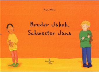 Bruder Jakob, Schwester Jana - Anja Wei&szlig;