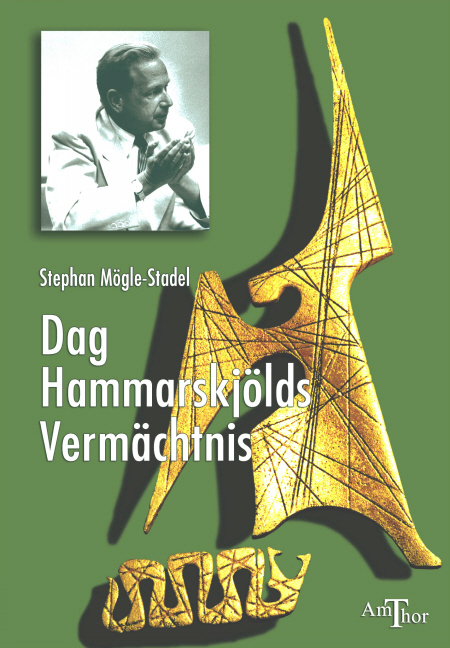 Das Verm&auml;chtnis von Dag Hammarskj&ouml;ld - Stephan M&ouml;gle-Stadel, Dag Hammerskj&ouml;ld