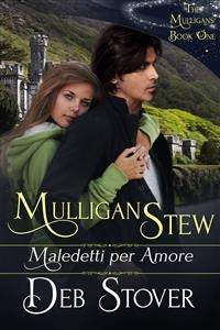 Mulligan Stew - Maledetti per amore -  Deb Stover