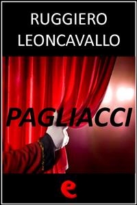 Pagliacci - Ruggiero Leoncavallo