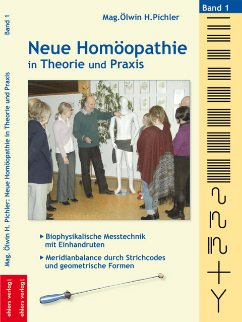 Neue Hom&ouml;opathie in Theorie und Praxis - &Ouml;lwin Pichler