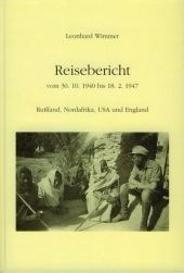 Reisebericht vom 30.10.1940 bis 28.2.1947 - Leonhard Wimmer