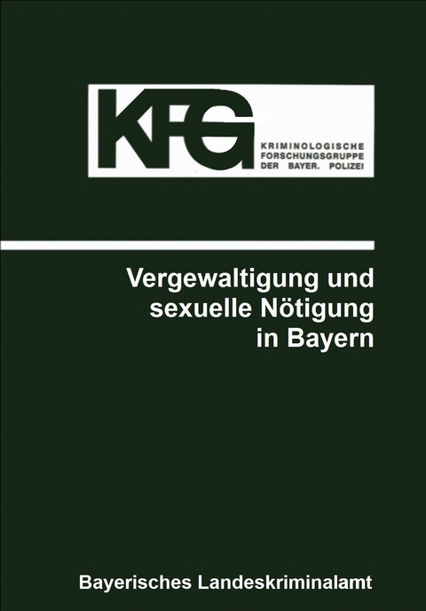 Vergewaltigung und sexuelle Nötigung in Bayern - Erich Elsner, Wiebke Steffen
