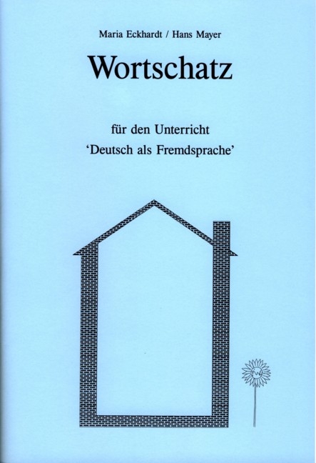 Wortschatz f&uuml;r den Unterricht 'Deutsch als Fremdsprache' - Maria Eckhardt, Hans Mayer