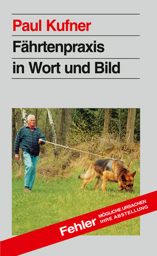 Fährtenpraxis in Wort und Bild