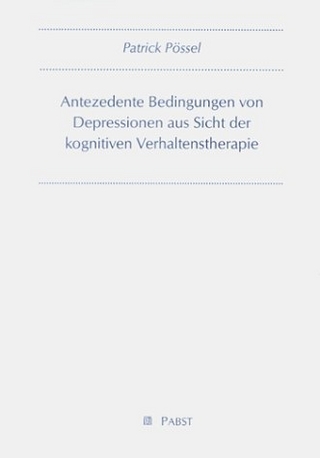 Antezedente Bedingungen von Depressionen aus Sicht der kognitiven Verhaltenstherapie