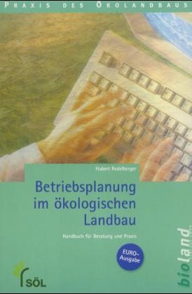 Betriebsplanung im &ouml;kologischen Landbau - Hubert Redelberger