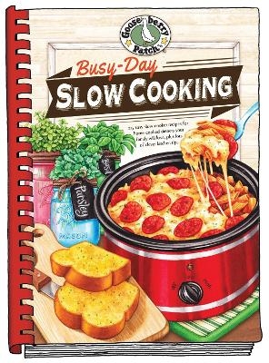 Busy-Day Slow Cooking Cookbook -  Gooseberry Patch