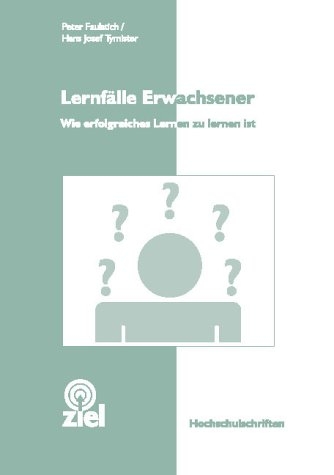 Lernf&auml;lle Erwachsener - Peter Faulstich, Hans J Tymister