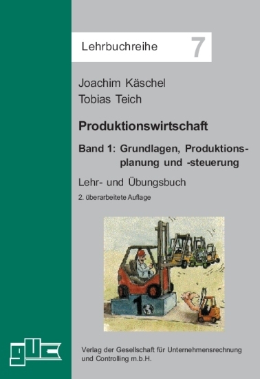 Produktionswirtschaft. Band 1 - Joachim K&auml;schel, Tobias Teich