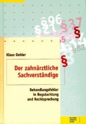 Der zahn&auml;rztliche Sachverst&auml;ndige - Klaus Oehler