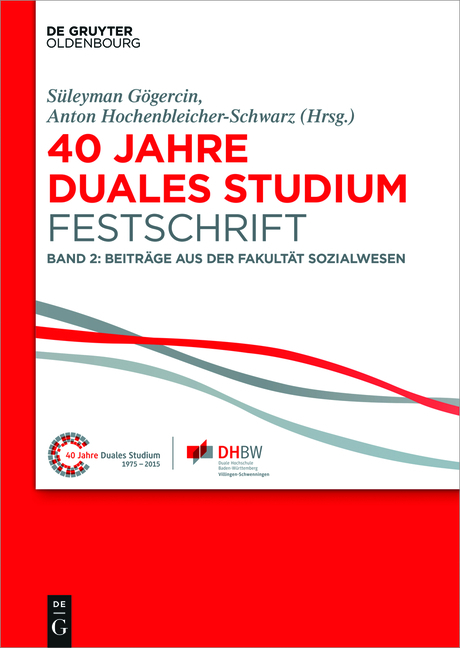 40 Jahre Lehre und Forschen an der DHBW VS / 40 Jahre Duales Studium. Festschrift - 