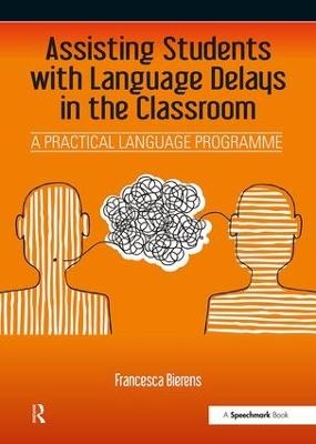 Assisting Students with Language Delays in the Classroom - Francesca Bierens