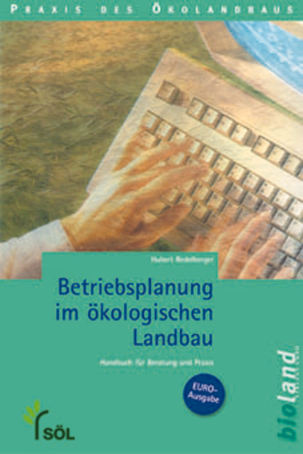 Betriebsplanung im &ouml;kologischen Landbau - Hubert Redelberger