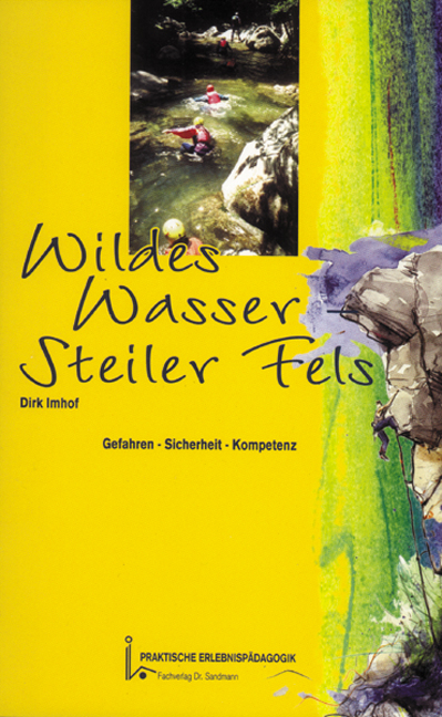 Wildes Wasser - Steiler Fels - Dirk Imhof