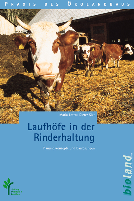 Laufh&ouml;fe in der Rinderhaltung - Maria Lotter, Dieter Sixt