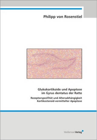 Glukortikoide und Apoptose im Gyrus dentatus der Ratte