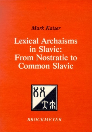 Lexical Archaisms in Slavic: From Nostratic to Common Slavic