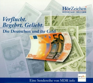 Verflucht. Begehrt. Geliebt. Die Deutschen und ihr Geld