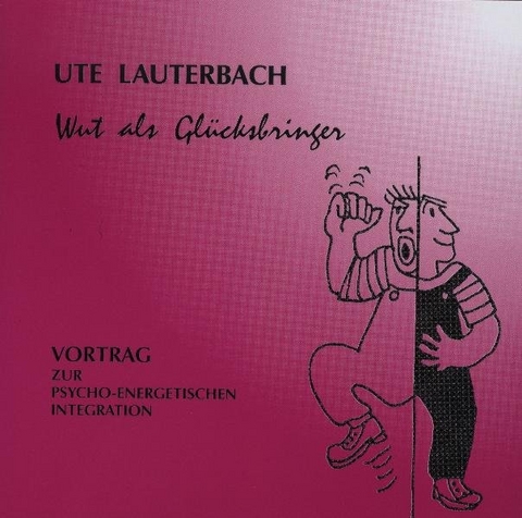 Wut als Glücksbringer - Ute Lauterbach