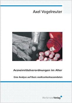 Arzneimittelverordnungen im Alter - Axel Vogelreuter