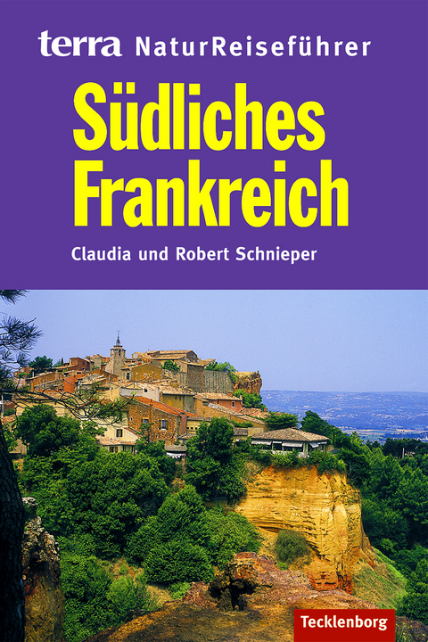 S&uuml;dliches Frankreich - Claudia Schnieper, Robert Schnieper
