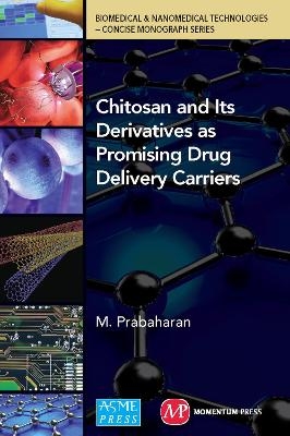 Chitosan and Its Derivatives as Drug Delivery Carriers