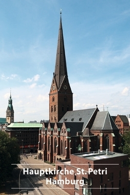 Hauptkirche St. Petri in Hamburg - Hans-Christian Feldmann