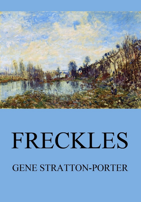 Freckles - Gene Stratton-Porter