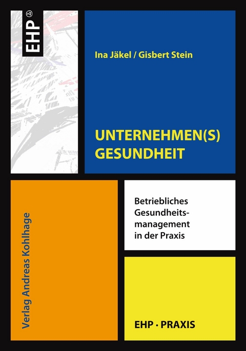 UNTERNEHMEN(S)GESUNDHEIT - Ina J&auml;kel, Gisbert Stein