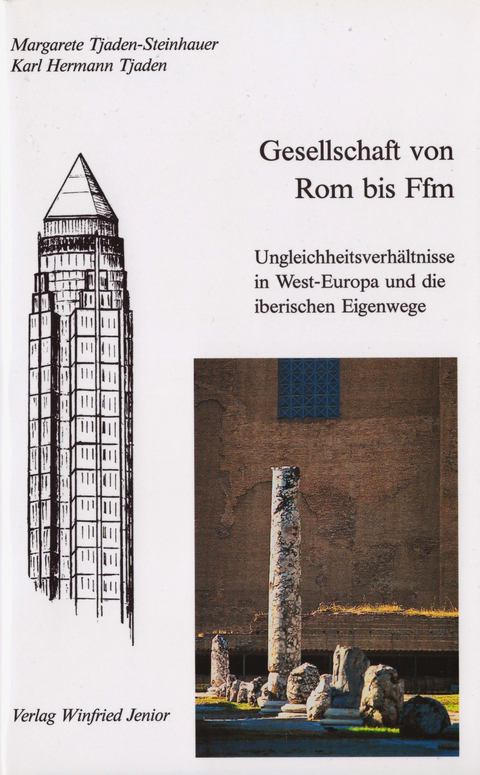 Gesellschaft von Rom bis Ffm - Margarete Tjaden-Steinhauer, Karl H Tjaden