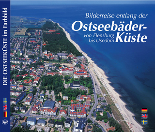 OSTESEEBÄDER – Bilderreise entlang der Ostseebäder-Küste von Flensburg bis Usedom