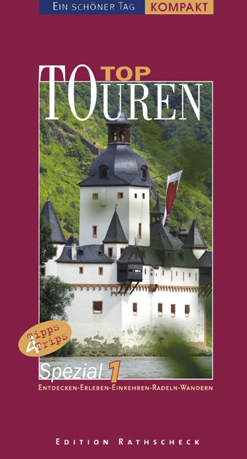 TopTouren 1 - Eifel, Westerwald, Hunsr&uuml;ck und Taunus. Die besten Tipps f&uuml;r einen sch&ouml;nen Tag. - 
