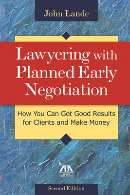 Lawyering with Planned Early Negotiation