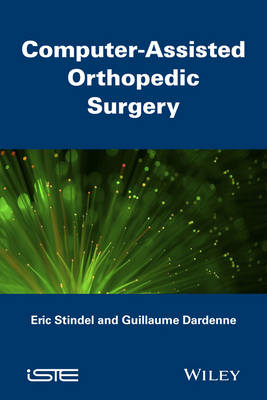 Computer Assisted Orthopedic Surgery - Eric Stindel, Guillaume Dardenne