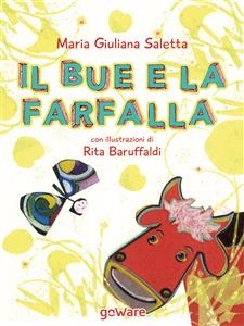 Il Bue e la Farfalla - Rita Baruffaldi, Maria Giuliana Saletta