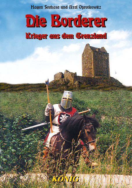 Schottische Geschichte in f&uuml;nf B&auml;nden / Die Borderer - Hagen Seehase, Axel Oprotkowitz