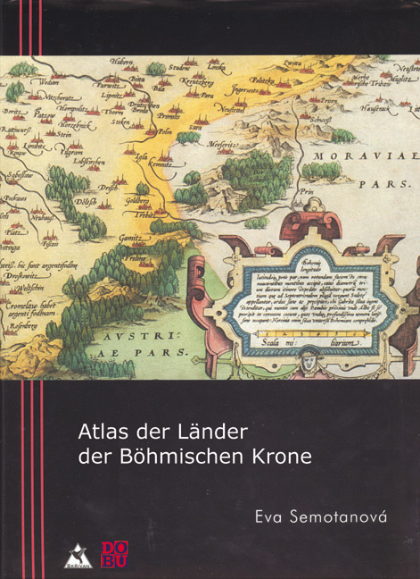 Atlas der L&auml;nder der B&ouml;hmischen Krone - Eva Semotanov&aacute;
