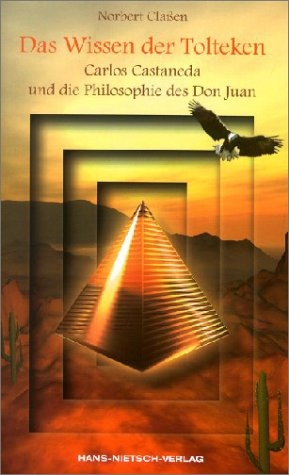 Das Wissen der Tolteken - Norbert Cla&szlig;en