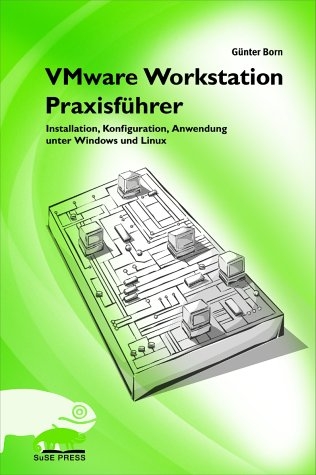 VMware Workstation Praxisf&uuml;hrer - G&uuml;nter Born