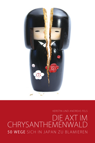 Die Axt im Chrysanthemenwald - 50 Wege, sich in Japan zu blamieren