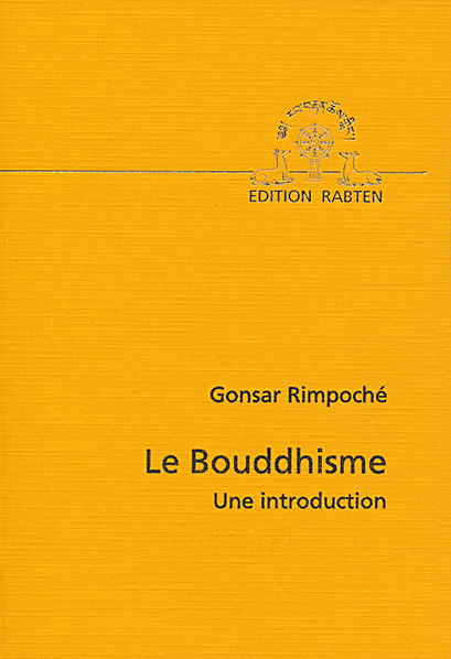 Le Bouddhisme -  Gonsar Rimpoch&eacute;