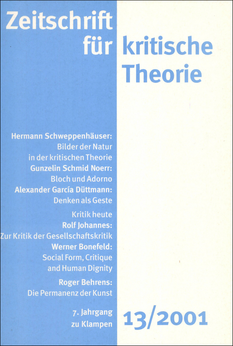 Zeitschrift f&uuml;r kritische Theorie / Zeitschrift f&uuml;r kritische Theorie, Heft 13 (2001) - 
