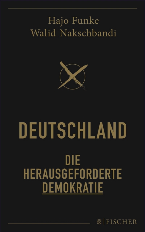 Deutschland &ndash; Die herausgeforderte Demokratie - Hans-Joachim Funke, Walid Nakschbandi