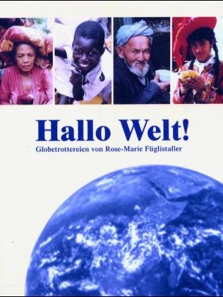 Hallo Welt! - Rose M F&uuml;glistaller