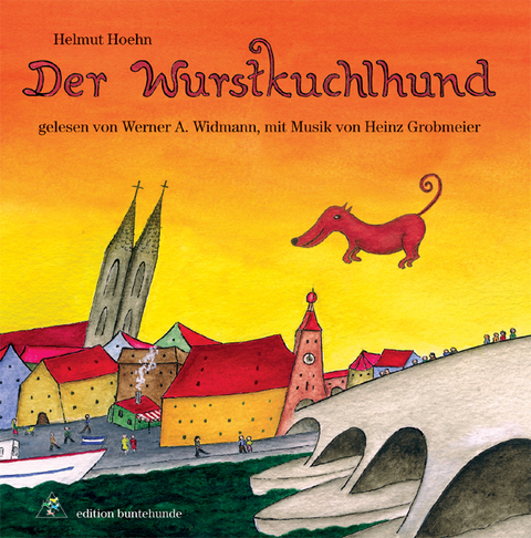 Der Wurstkuchlhund (H&ouml;rbuch/Audio-CD) - Helmut Hoehn